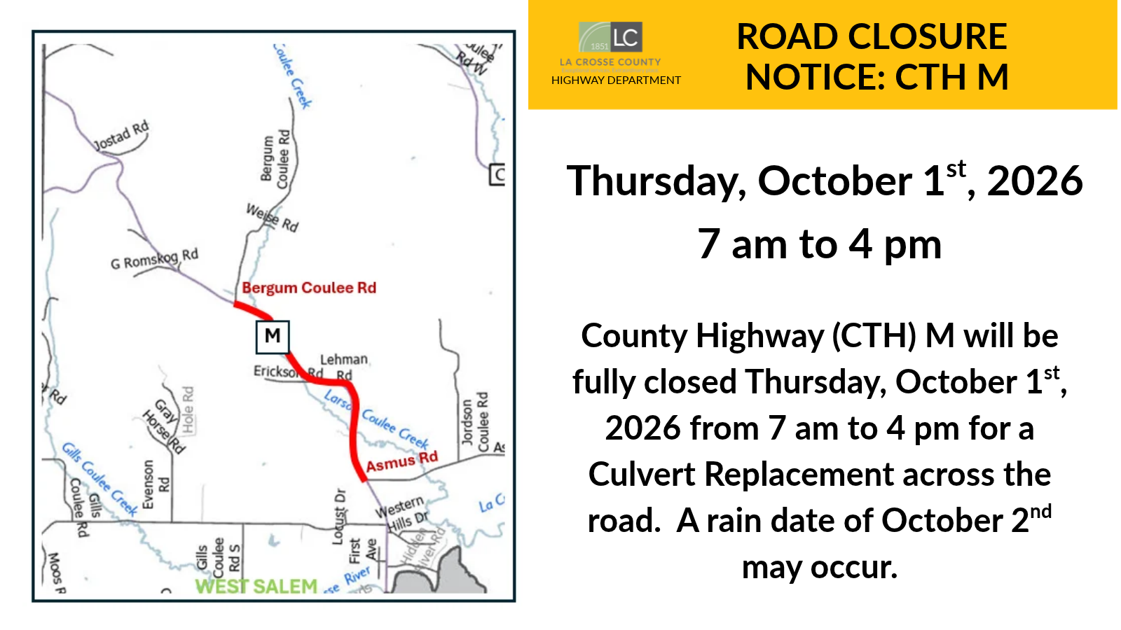 Announcement of closure of Highy M between Asmus Rr and Bergum Coulee Road for culvert replacement on Thursday Oct. 1st.  Rain date is Oct 2nd.  Map included of location.