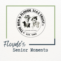 Image of The Ben & Floyde Sias Trust logo and the words Floyde's Senior Moments